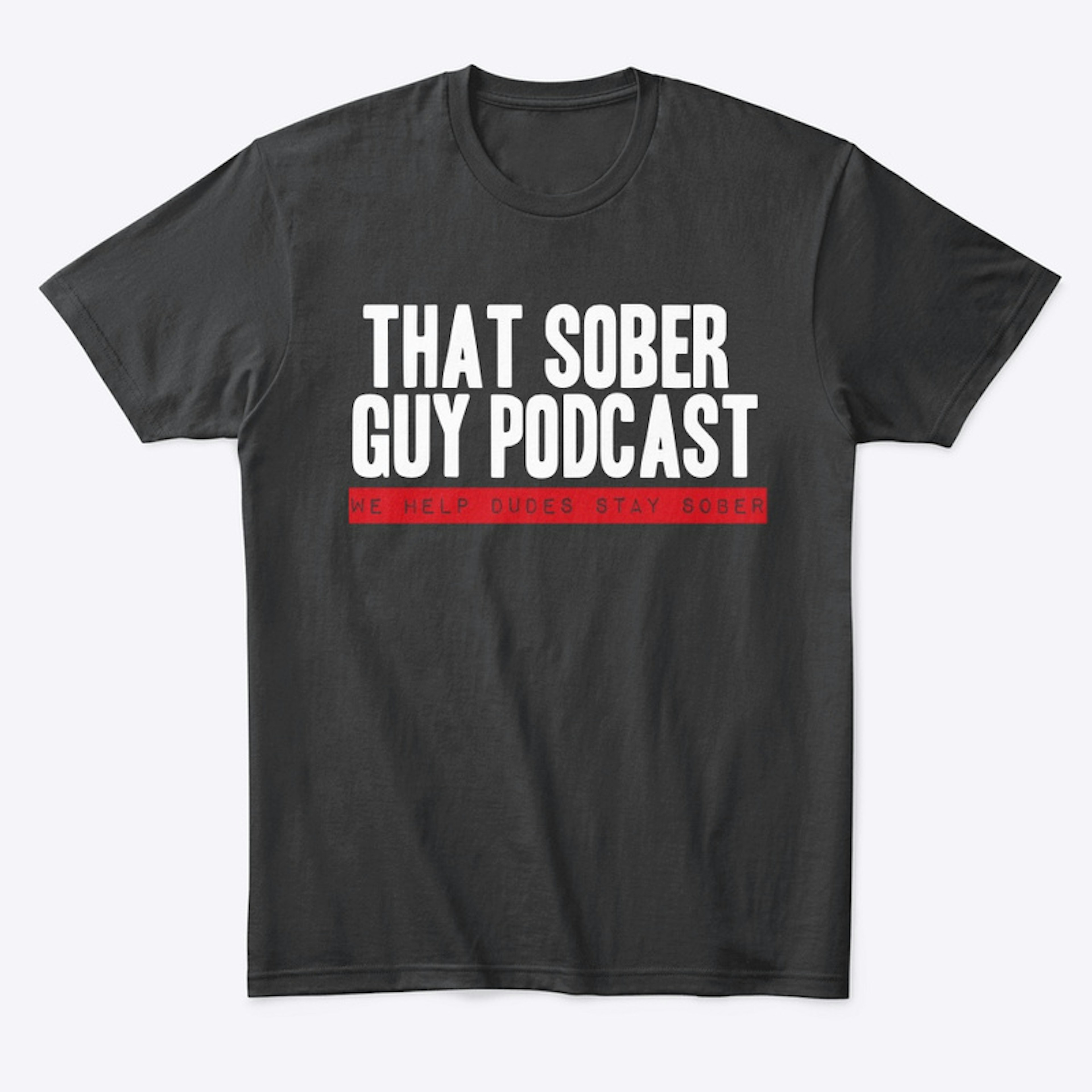 That Sober Guy Podcast Tee