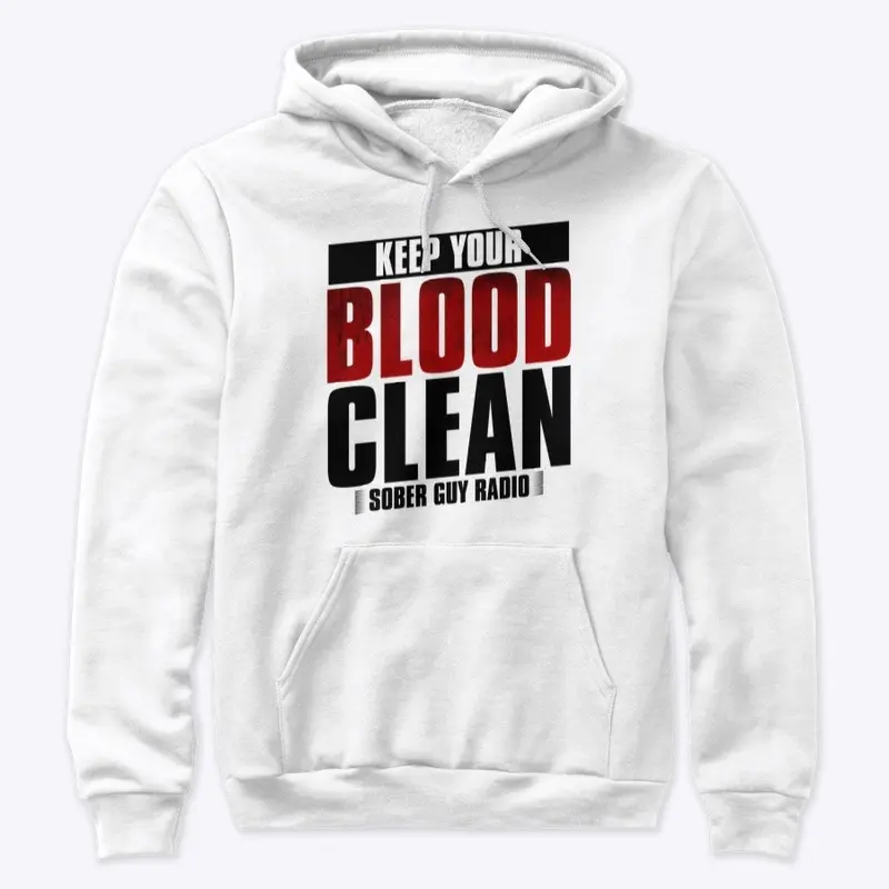 Keep Your Blood Clean Hoodie